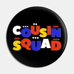 Cousin Squad Crew Family Matching Group Adult Kids Toddlers Pin