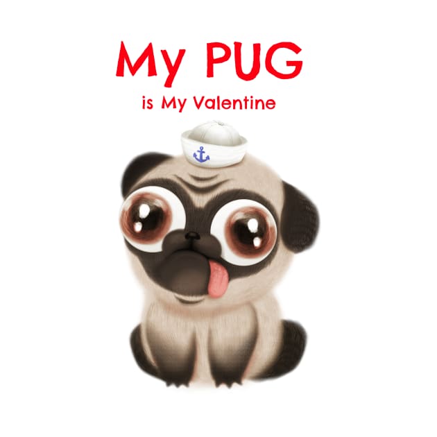 My Pug is my valentine with a Pug by MerchSpot