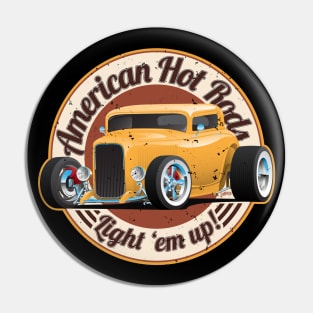 American Hot Rods Light 'Em Up Vintage Car Illustration Pin