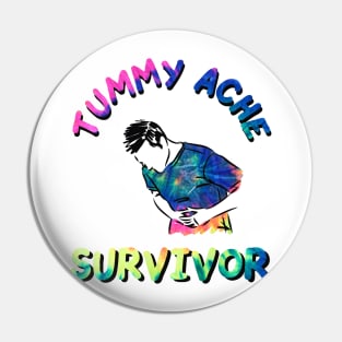 tummy ache survivor tie dye Pin