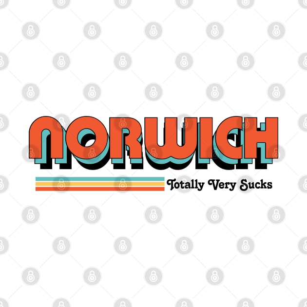Norwich - Totally Very Sucks by Vansa Design