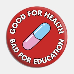 BACK PRINT - Good For Health - Bad for Education Pin