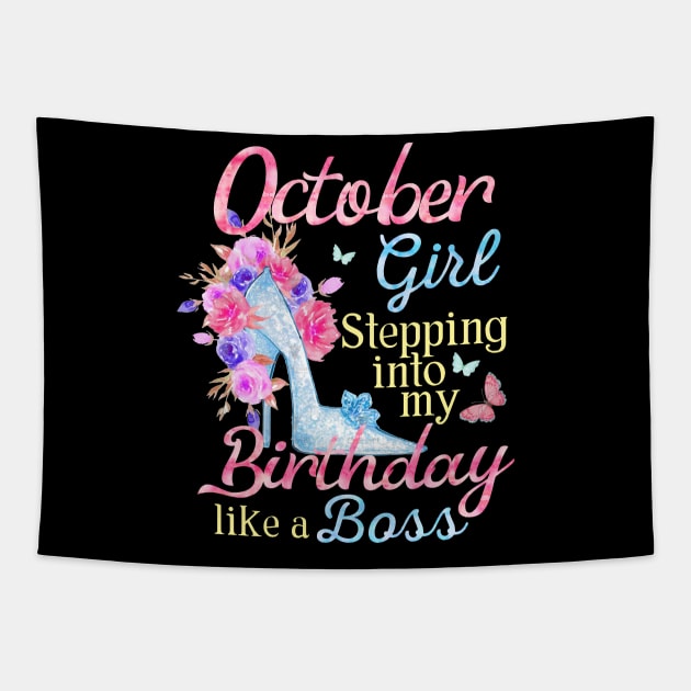 October Girl stepping into my Birthday like a boss Tapestry by Terryeare