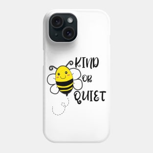 BE KIND OR BE QUIET Phone Case