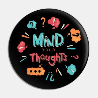 Mind your thoughts Pin