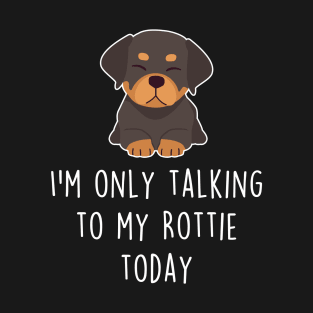 Talking to Rottweiler T-Shirt
