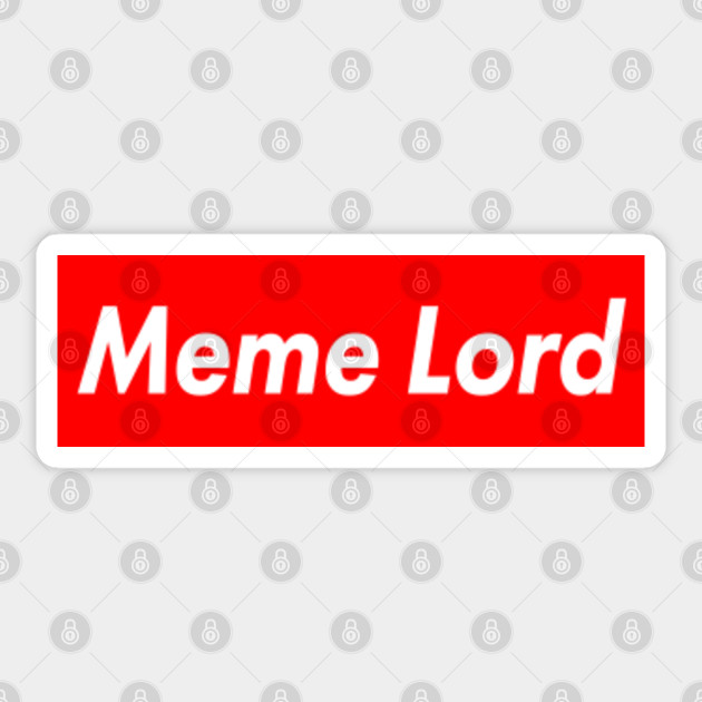 Supreme Meme Lord Logo Meme Lord Sticker Teepublic