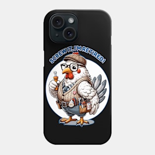 Retired Chicken Handyman, Fun Retirement Phone Case