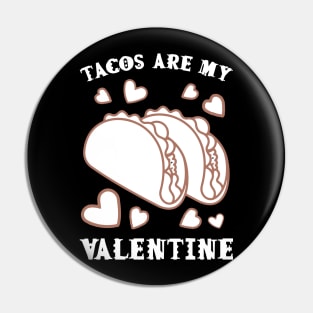 Tacos are my Valentine funny saying with cute taco for taco lover and valentine's day Pin