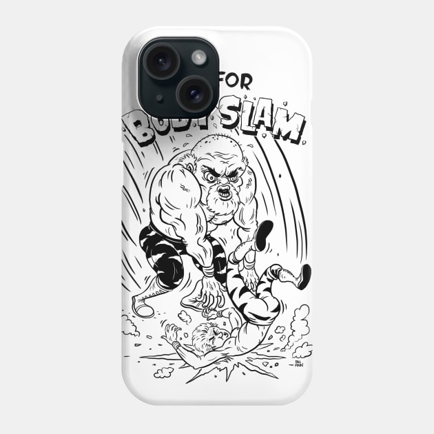 B is for Body Slam Phone Case by itsbillmain