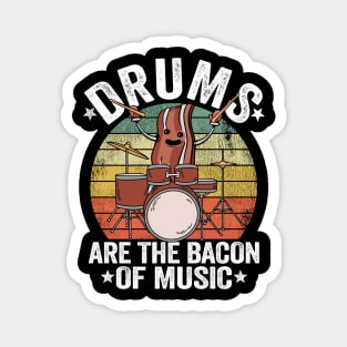 Drums Are The Bacon Of Music Funny Drummer Gift Bacon Magnet