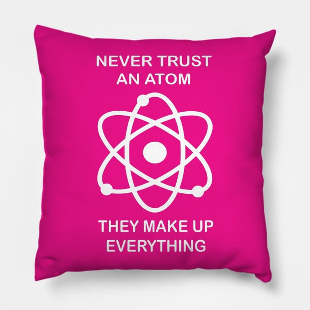Never trust an atom Pillow by JevLavigne