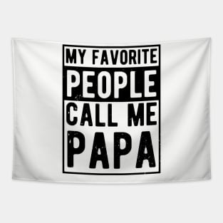 My Favorite People Call Me Papa funny Tapestry