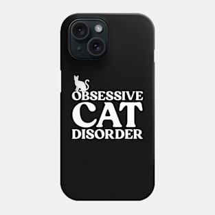 Obsessive Cat Disorder Phone Case