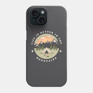 Life is Better in the Mountains Phone Case