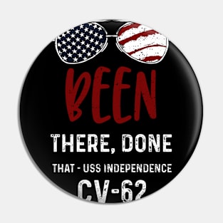 Been There, Done That - USS Independence CV-62 Pin