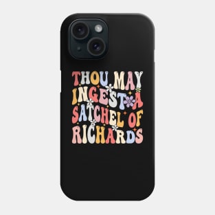 Groovy Thou may ingest a satchel of Richards Phone Case