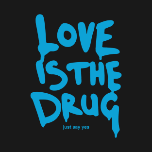 Love Is The Drug | Chris Martin T-Shirt