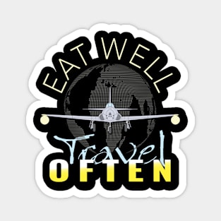 Eat Well, Travel Often. Magnet