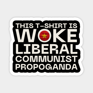 Woke Communist Liberal Propoganda Magnet