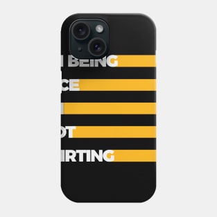 I'm being nice, I'm not flirting Phone Case