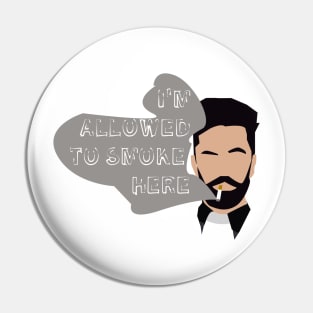 I'm allowed to smoke in here. Jesse Custer Pin