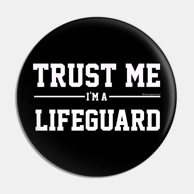 Trust Me Im A Lifeguard. Cool Gift Idea Pin by CoolApparelShop