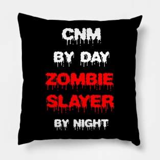 Funny Spooky Halloween Party Trendy Gift - CNM By Day Zombie Slayer By Night Pillow