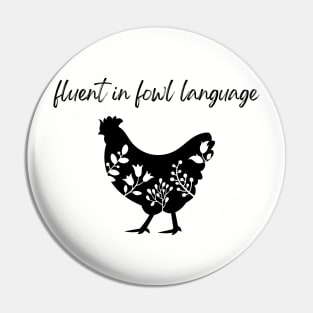 Chicken - Fluent in Fowl Language Pin