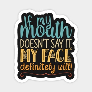 If My Mouth Doesnt Say It | Retro Colors Text Womens Funny Magnet