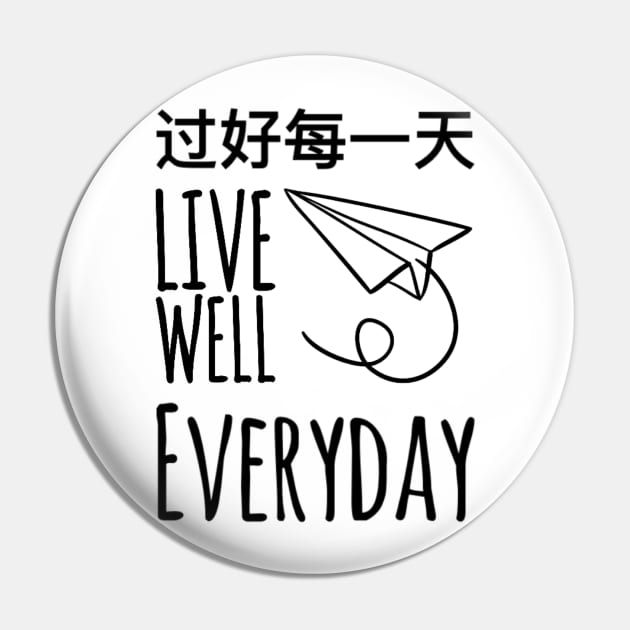 Live Well Everyday Pin by small Mandarin