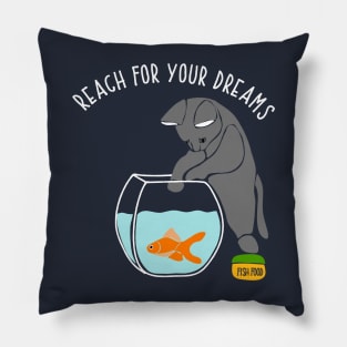 Reach for Your Dreams Funny Cat with Fishbowl Pillow