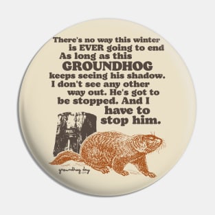 Groundhog Day I Have to Stop Him Quote Pin