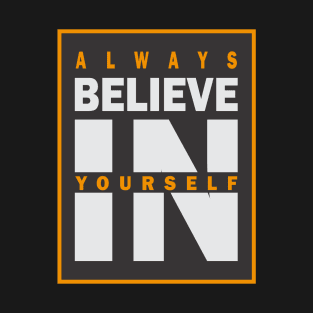 BELIEVE YOUR SELF T-Shirt