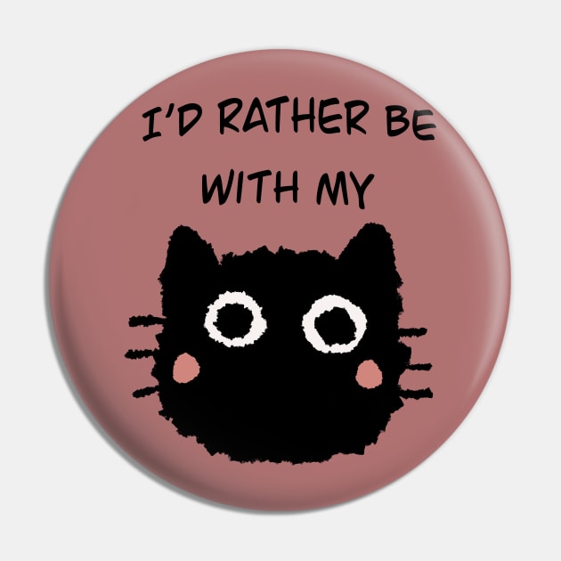 I'd rather be with my cat Pin by artoftilly