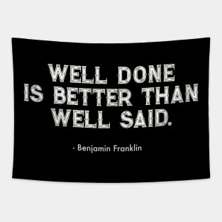 Well Done Is Better Than Well Said Tapestry