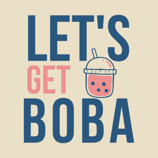 Let's Get Boba T-Shirt