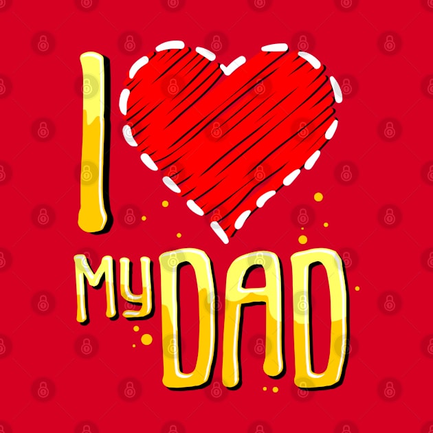 i love my dad by sober artwerk