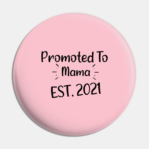 Promoted to Mama EST. 2021 - Personalized Mothers Day Gifts Ideas For Moms Pin by Arda