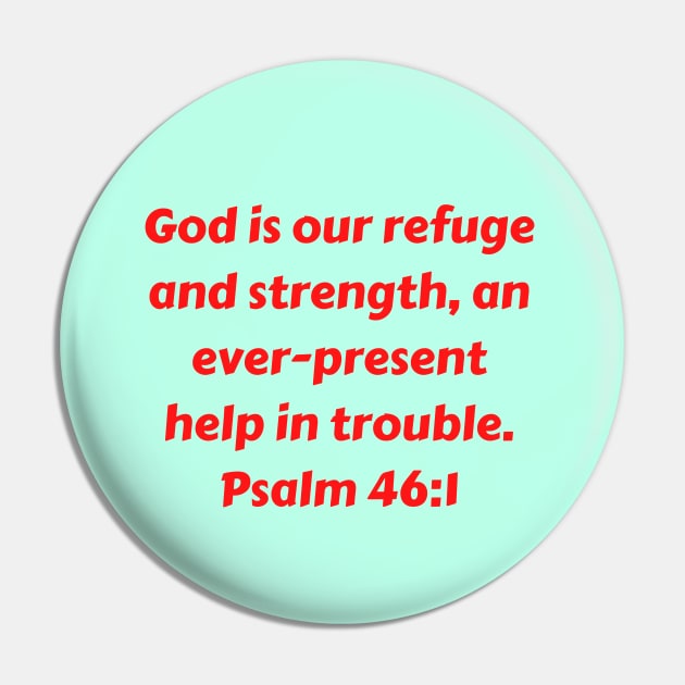 Bible Verse Psalm 46:1 Pin by Prayingwarrior