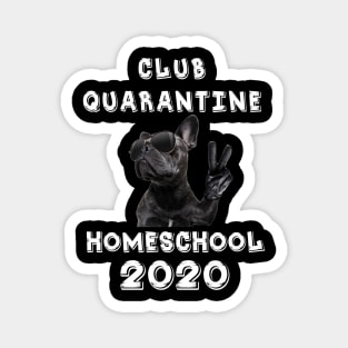 Club Quarantine Home School 2020 Magnet