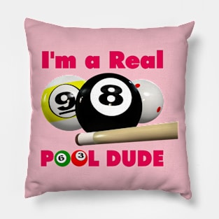 I'm a Real Pool Dude ! Pillow