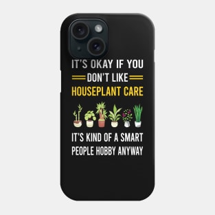 Smart People Hobby Houseplant Houseplants Indoor Plant Plants Phone Case