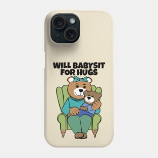 Will Babysit for Hugs Bear Grandma Phone Case