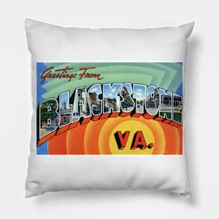 Greetings from Blackstone, Virginia - Vintage Large Letter Postcard Pillow