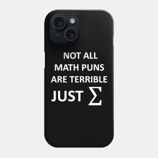 Funny Nerdy Not All Math Puns Are Terrible Just Sum Phone Case