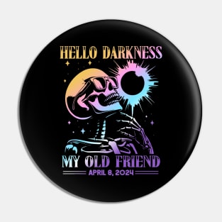 Hello Darkness My Old Friend Solar Eclipse Of April 8 2024 Pin