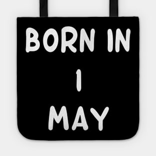 Born In  1 May Tote