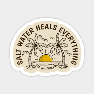 Salt water heals everything Magnet