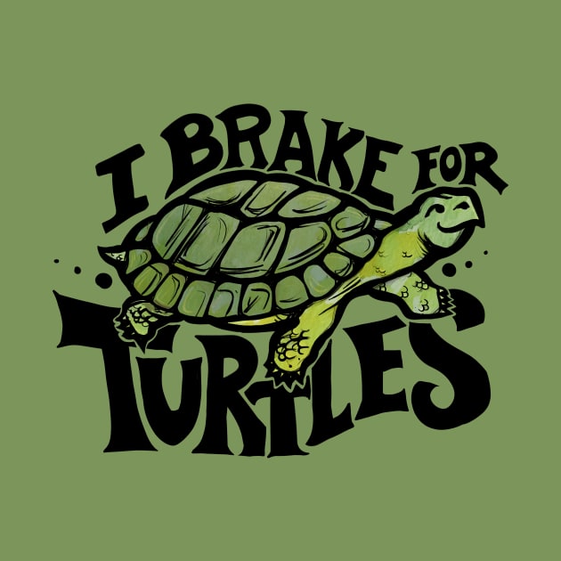 I brake for Turtles by bubbsnugg